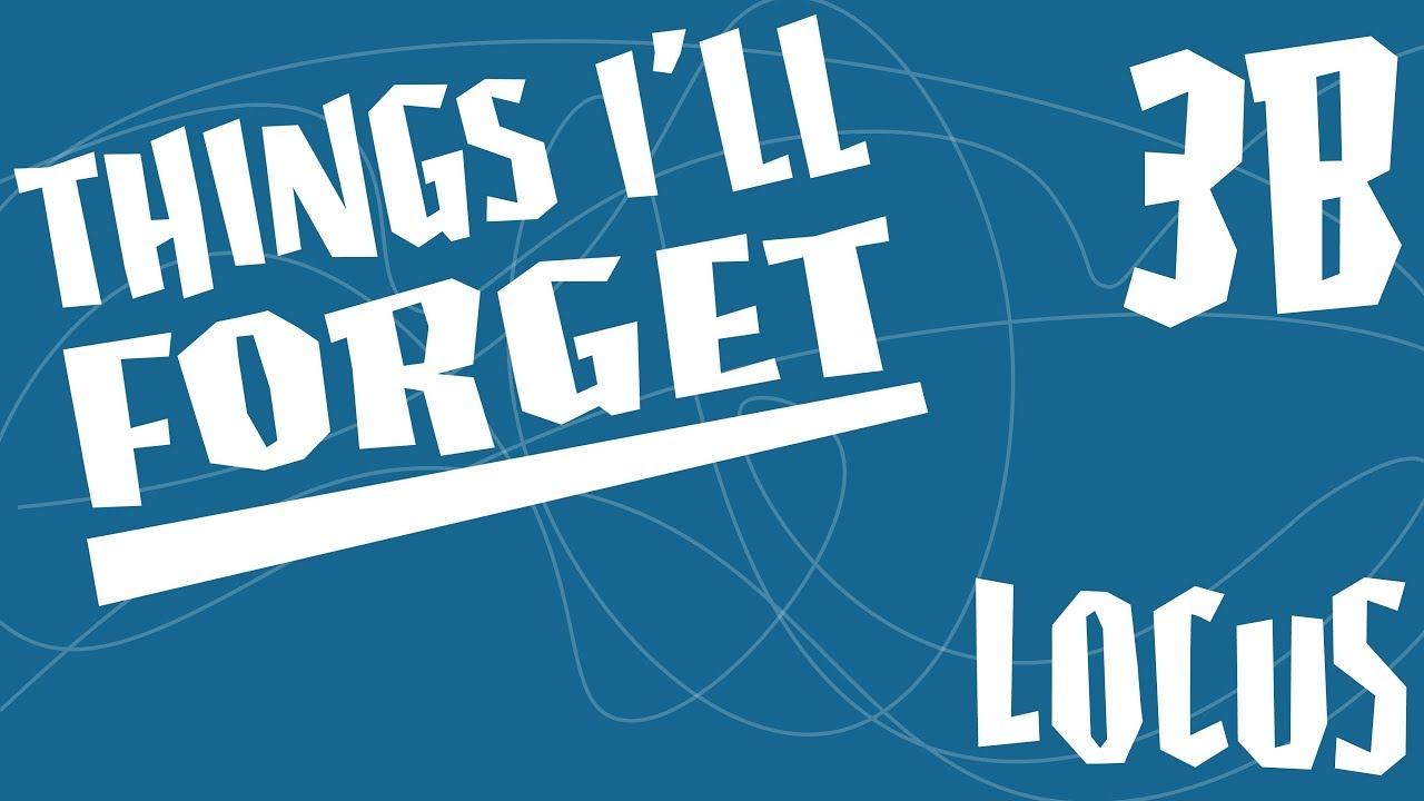 Things I'll Forget - Locus Part 3B смотреть онлайн