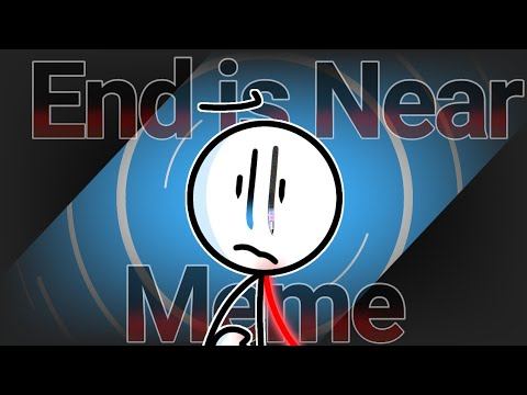 End is Near Meme {{Henry Stickmin (AU?)}} смотреть онлайн