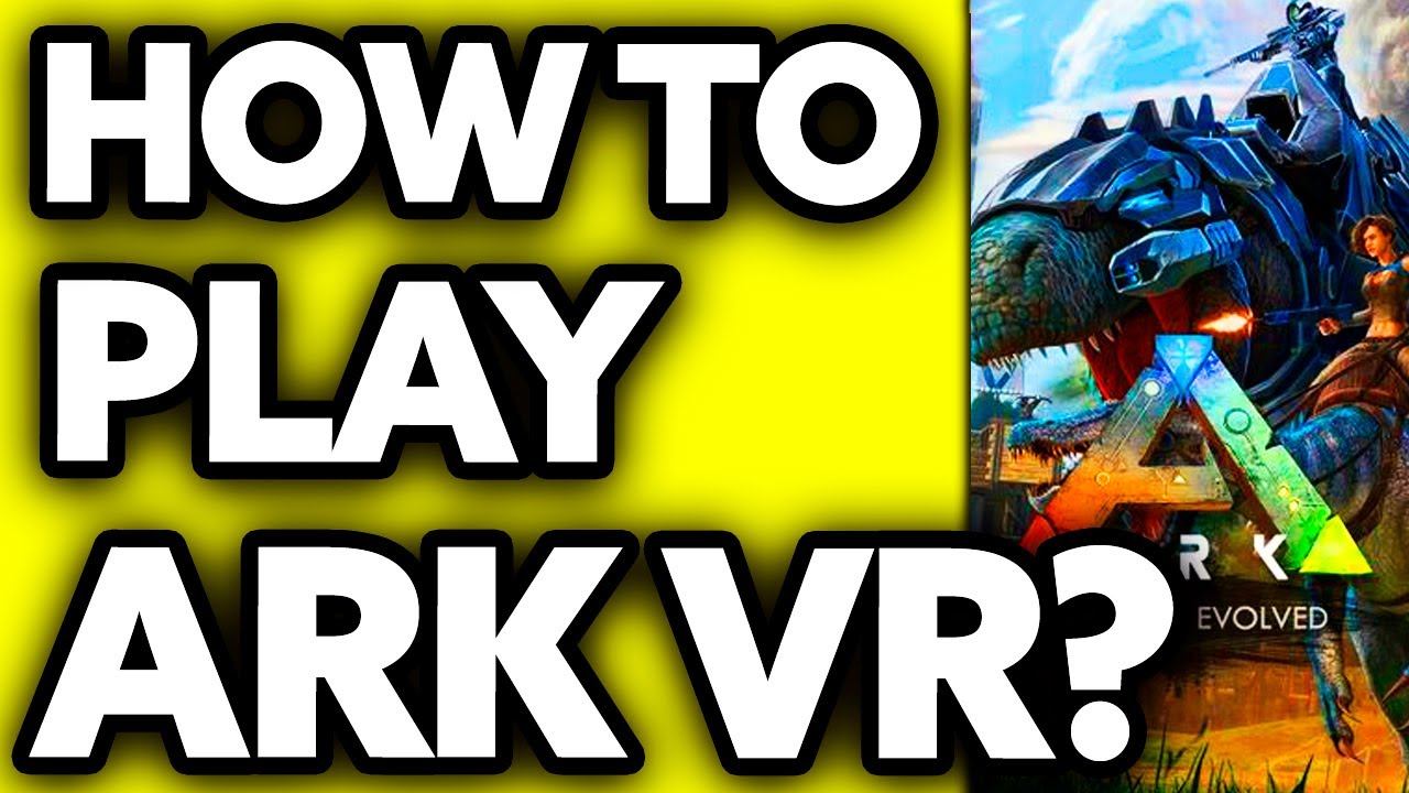 How To Play ARK Survival Evolved VR 2024 смотреть онлайн
