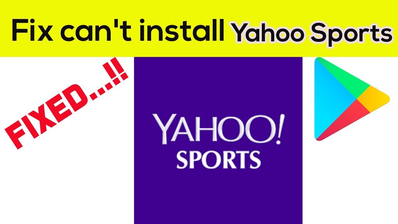Fix Can't Install Yahoo Sports App Error On Google Play Store in Android & Ios Phone смотреть онлайн