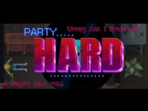 Где скачать Party Hard? смотреть онлайн