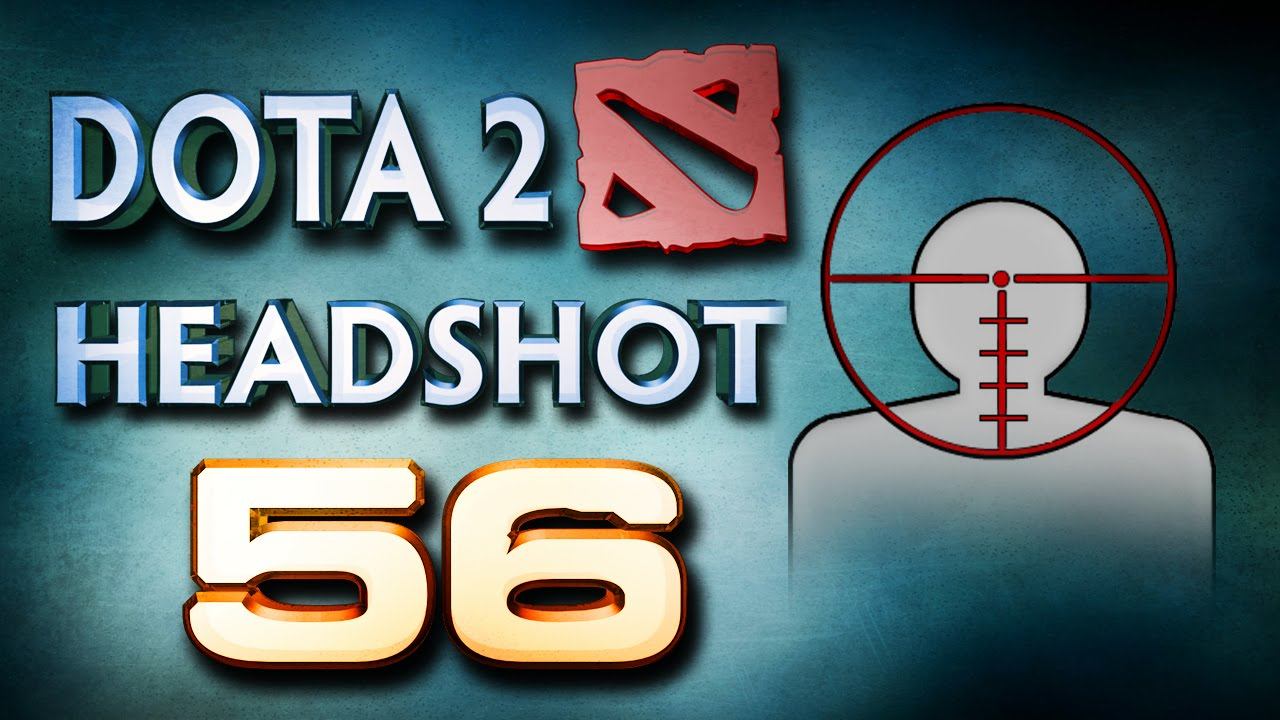 Dota 2 Headshot v56.0 смотреть онлайн