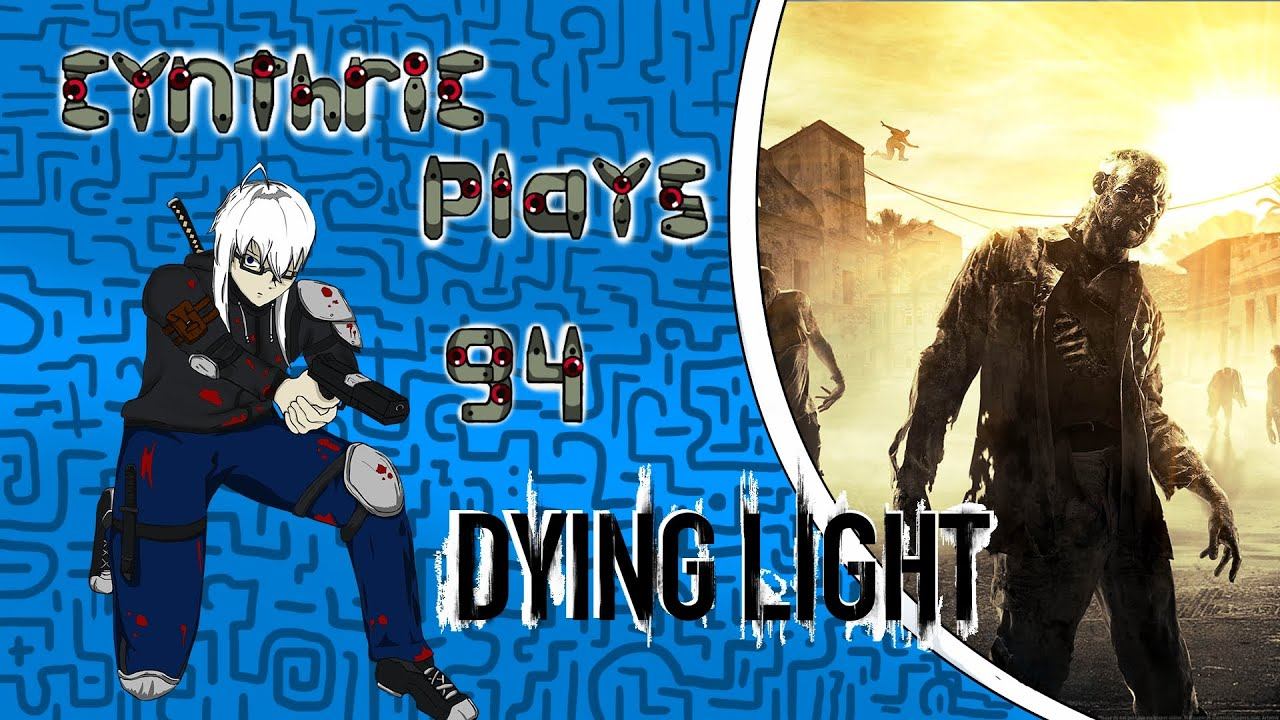 Cynthric Plays Dying Light Part 94: Saving The Island смотреть онлайн