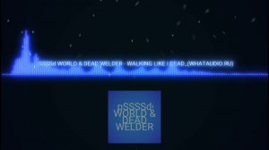 pssssd world & dead welder - walking like i'm dead(2)