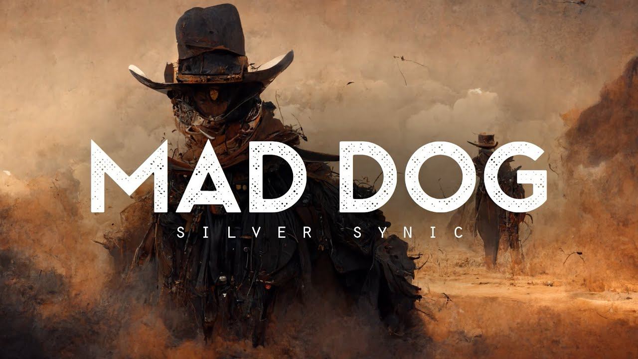 Mad Dog - Silver Synic (LYRICS) смотреть онлайн