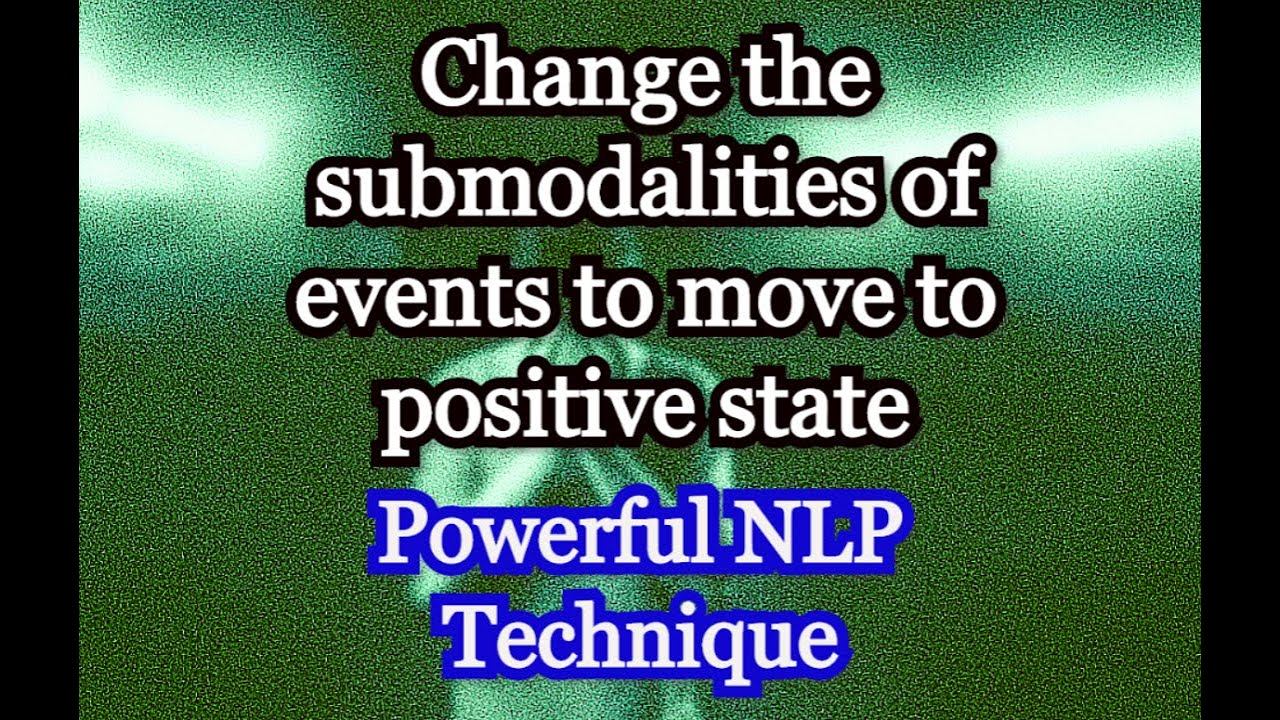 Change the Sub-modalities of events | Powerful NLP Technique смотреть онлайн