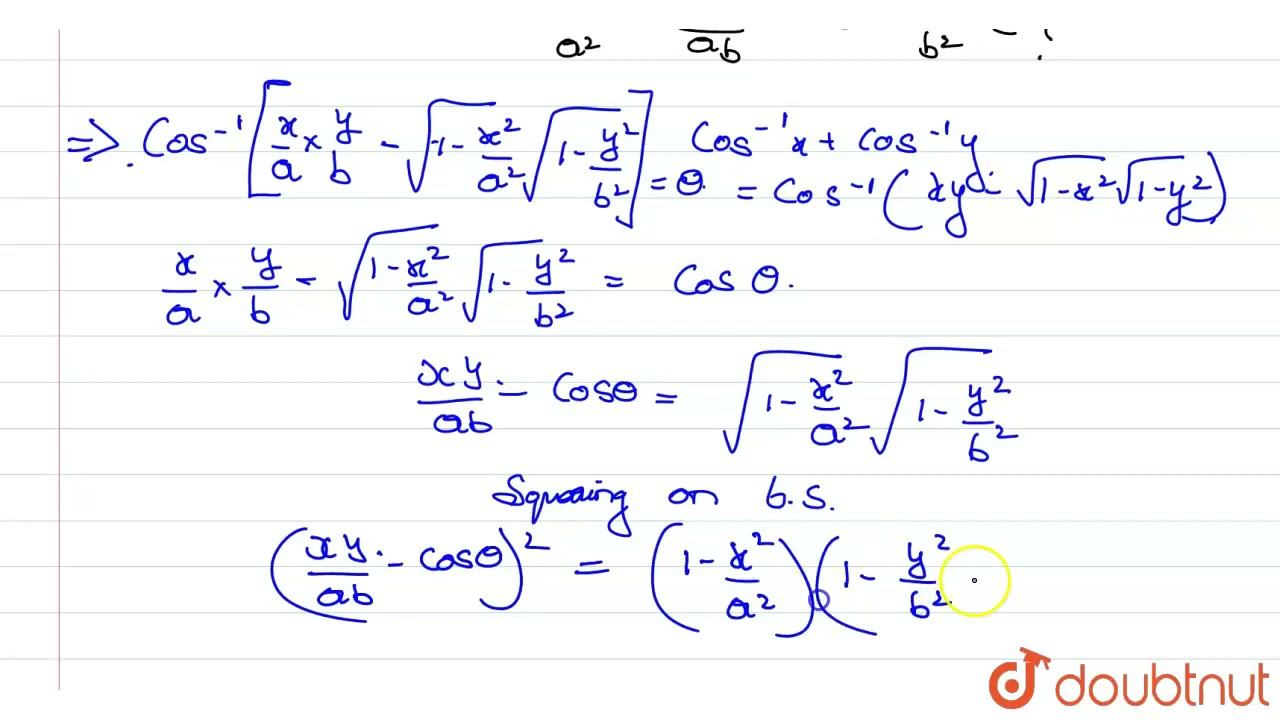`cos^(-1)(x//a)+cos^(-1)(y//b)=theta`,then `(x^(2))/(a^(2))-(2xy)/(ab)cos |Class 11 MATH | Doubtnut смотреть онлайн