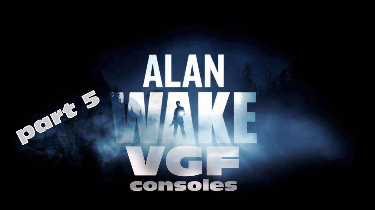 Alan Wake VGF consoles part 5 Xbox 360 смотреть онлайн