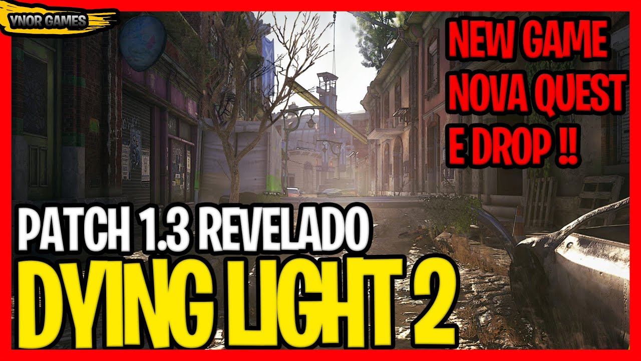 DYING LIGHT 2 PATCH 1.3 REVELADO DATA DO NEW GAME PS4/XBOX/PC смотреть онлайн