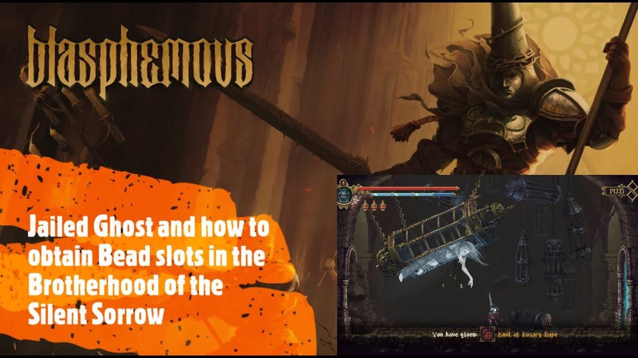 Blasphemous [Jailed Ghost and how to obtain Bead slots in the Brotherhood of the Silent Sorrow] смотреть онлайн