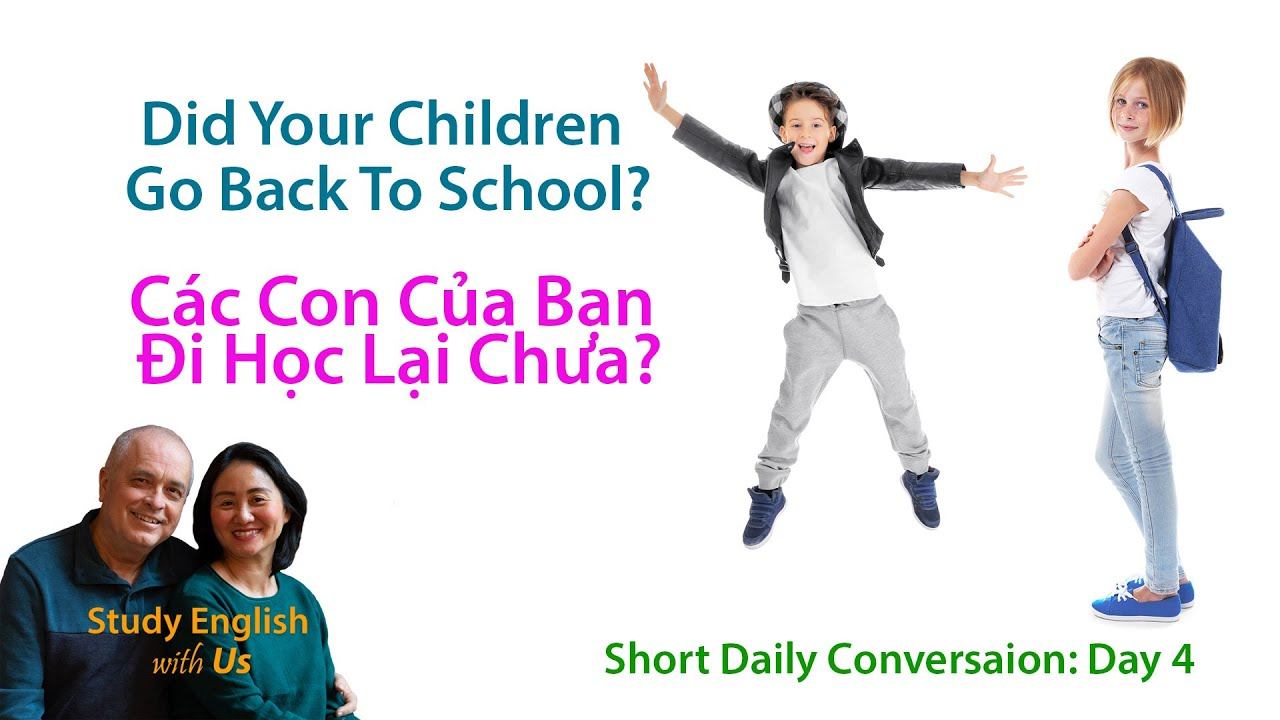 Day 4: Did Your Children Go Back To School? - Các Con Của Bạn Đi Học Lại Chưa? смотреть онлайн