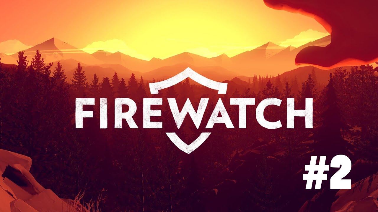 Firewatch #2 Fire Hazards смотреть онлайн