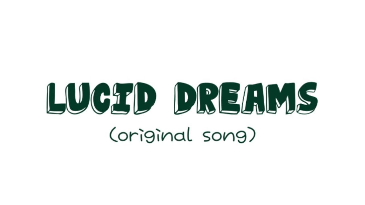 Lucid Dreams (original Song) |inspired By Alyloony's Lucid Dream
