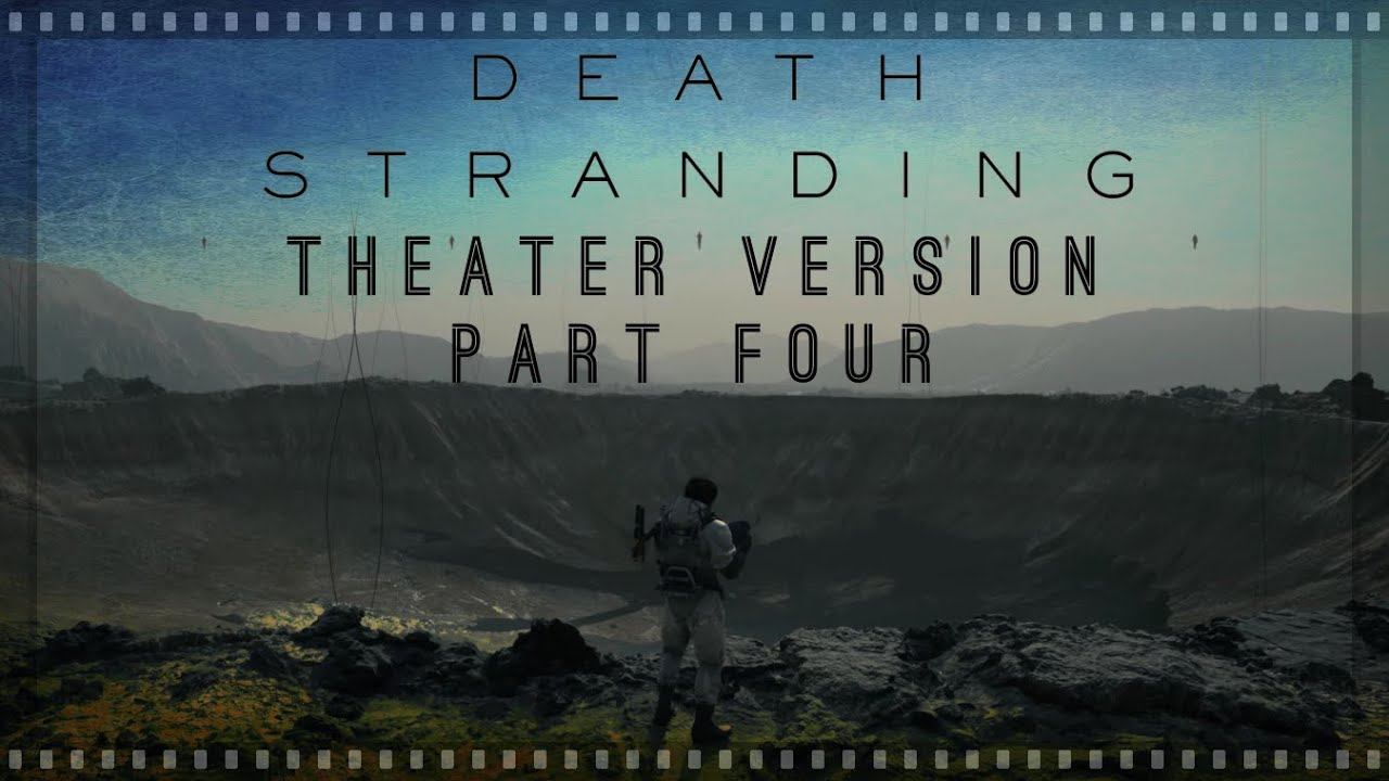 Death Stranding Theater Version [Part Four] смотреть онлайн