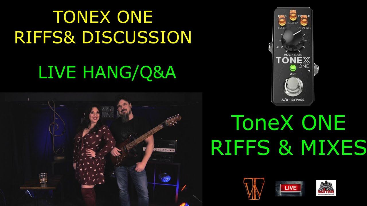 TONEX ONE,  Live Hang/Q&A