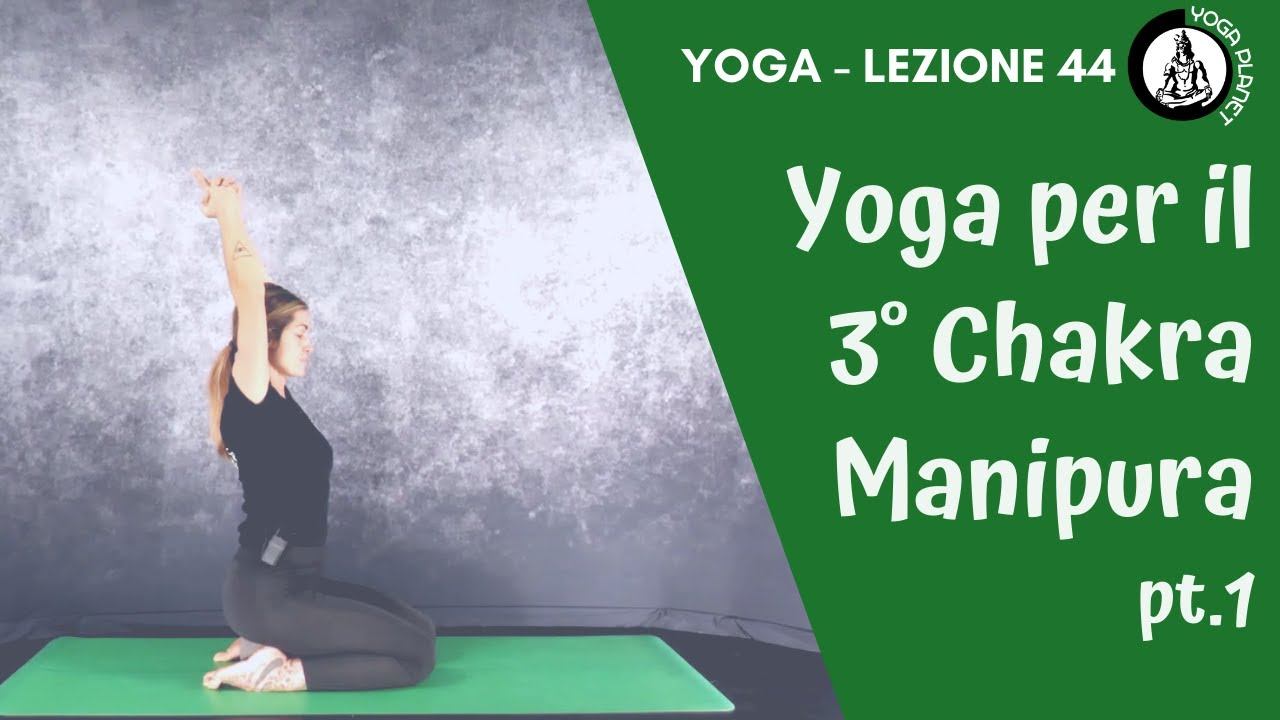 Yoga per il terzo Chakra Manipura - Lezione 44 pt. 1 смотреть онлайн