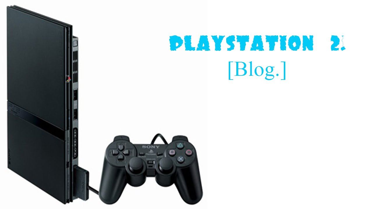 PlayStation 2.  [Blog.]