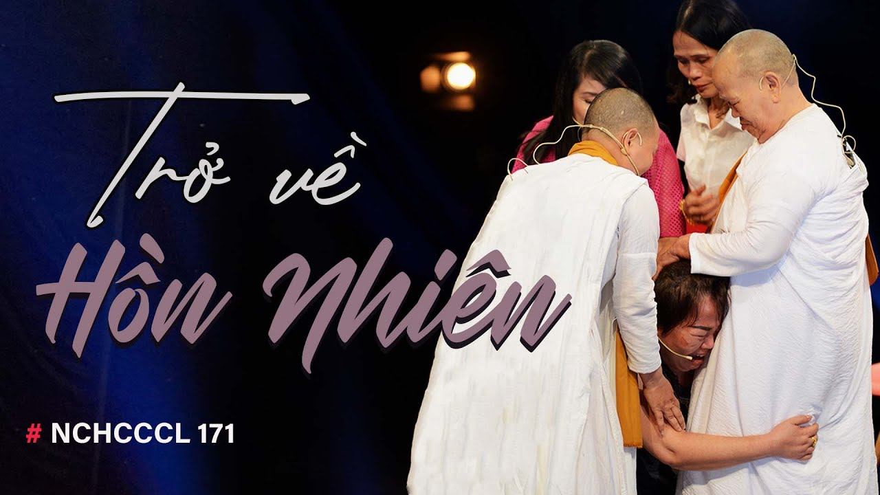 NCHCCCL 171: TRỞ VỀ HỒN NHIÊN смотреть онлайн