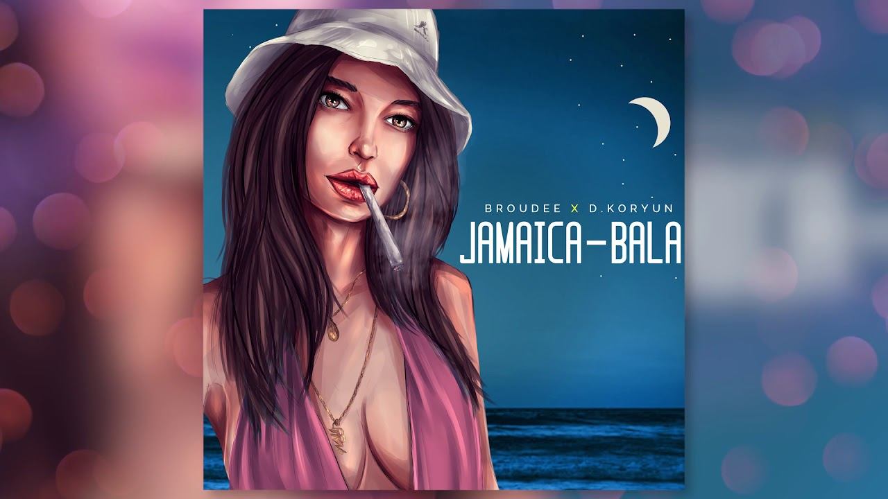 Broudee feat D.Koryun - Jamaica Bala (2019) NEW Ямайка Бала смотреть онлайн
