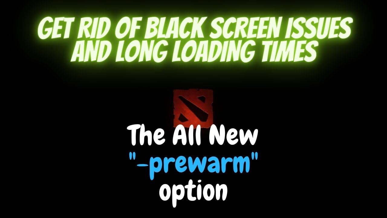Dota 2 - New Experimental Option - Prewarm - How To Fix Black Screen Issues & Long Connection Times смотреть онлайн