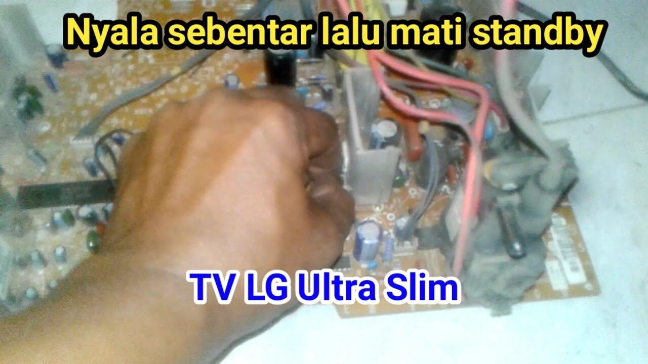 TV LG Ultra Slim nyala sebentar mati lagi atau gagal start смотреть онлайн