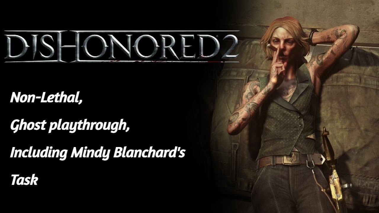 Dishonored 2 | Mindy Blanchard's Task | Non-Lethal | Ghost смотреть онлайн