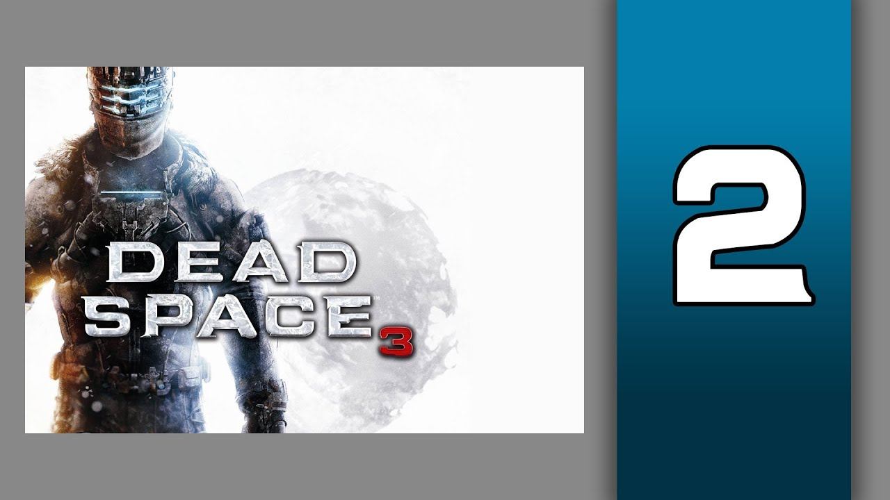Let's Play Dead Space 3 Part 2 смотреть онлайн