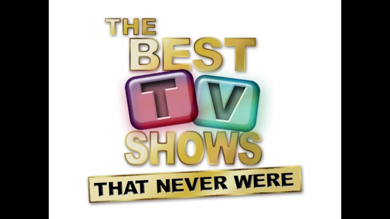 Best Tv Shows That Never Were - Unsold Pilots