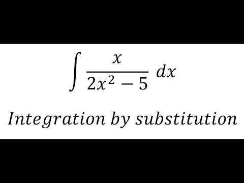 Calculus Help: Integral ∫ x/(2x^2-5) dx - Integration by substitution - Techniques смотреть онлайн