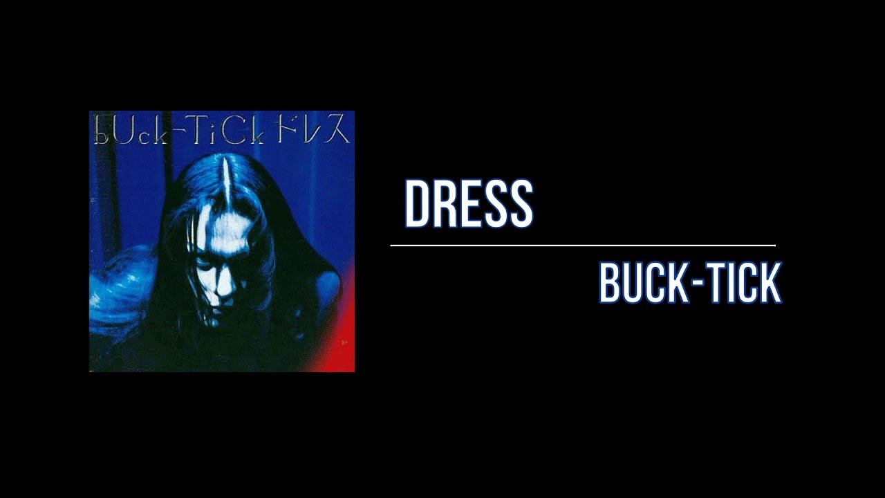 BUCK TICK - Dress lyrics [eng + romaji] смотреть онлайн
