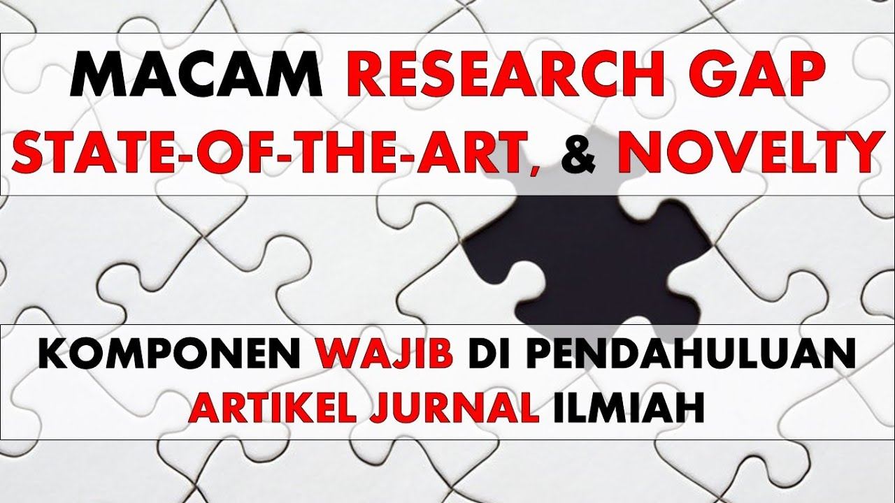 Macam-macam Research Gap, State-of-the-Art,dan Novelty dalam Penelitian Ilmiah: Wajib Ada di Jurna смотреть онлайн