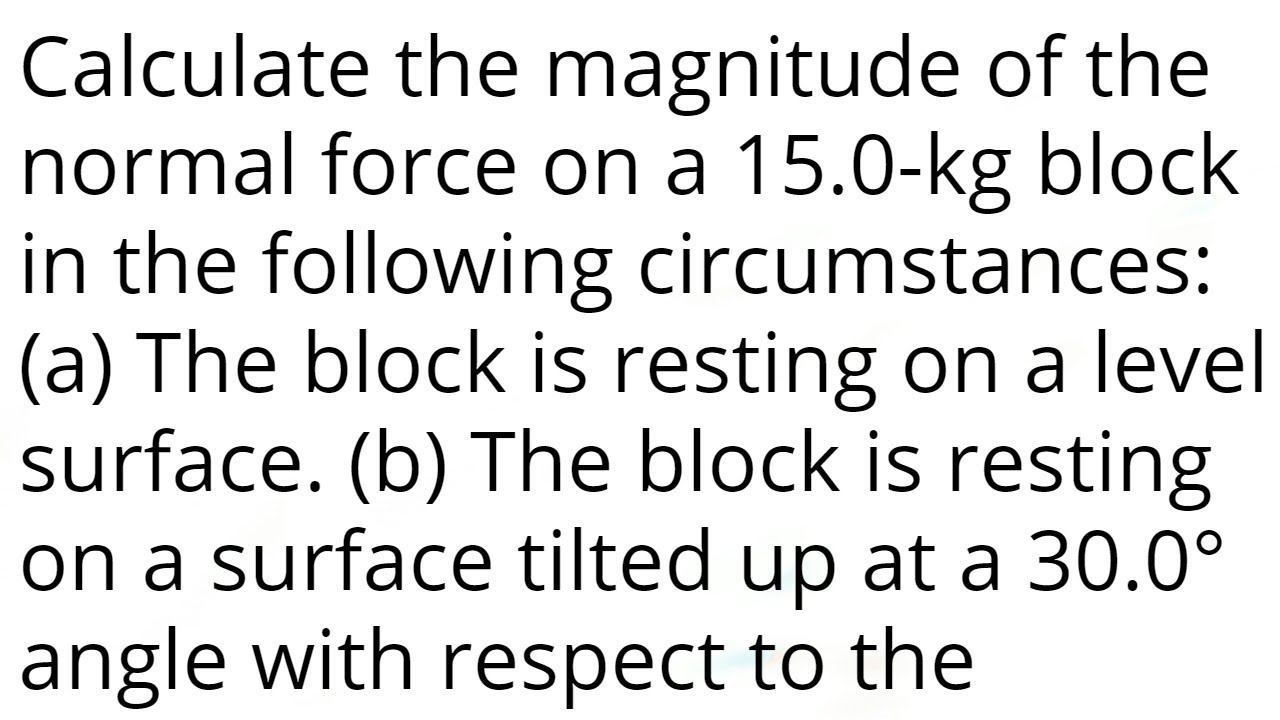 Calculate the magnitude of the normal force on a 15.0-kg block in the following circumstances: (a) смотреть онлайн