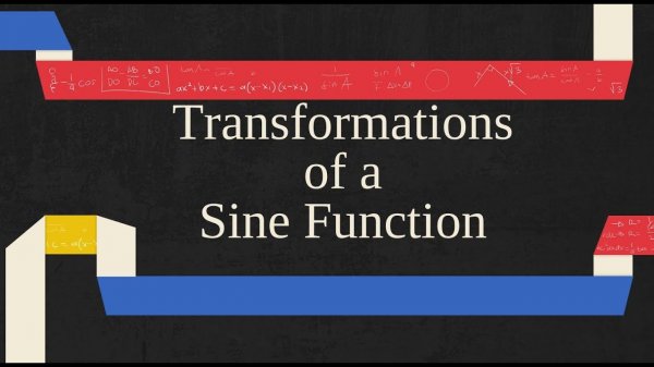 Transformations of a sine function - f(x) = a sin [k(x-d)] + c