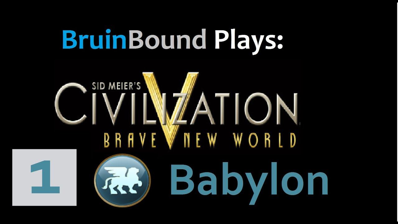Civ V BNW - Let's Play Babylon Part 1 смотреть онлайн