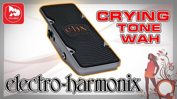 Гитарный эффект ELECTRO-HARMONIX CRYING TONE WAH