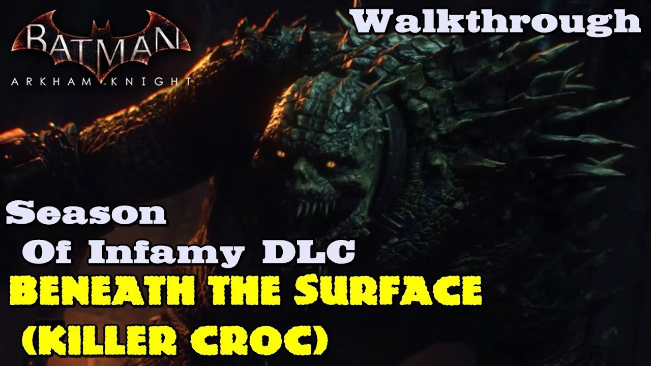 Batman Arkham Knight ★ Season Of Infamy DLC ★ Beneath The Surface (Killer Croc) [Walkthrough] смотреть онлайн