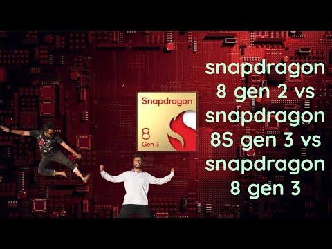 Snapdragon 8 Gen 2 Vs Snapdragon 8S Gen 3 Vs Snapdragon 8 Gen 3