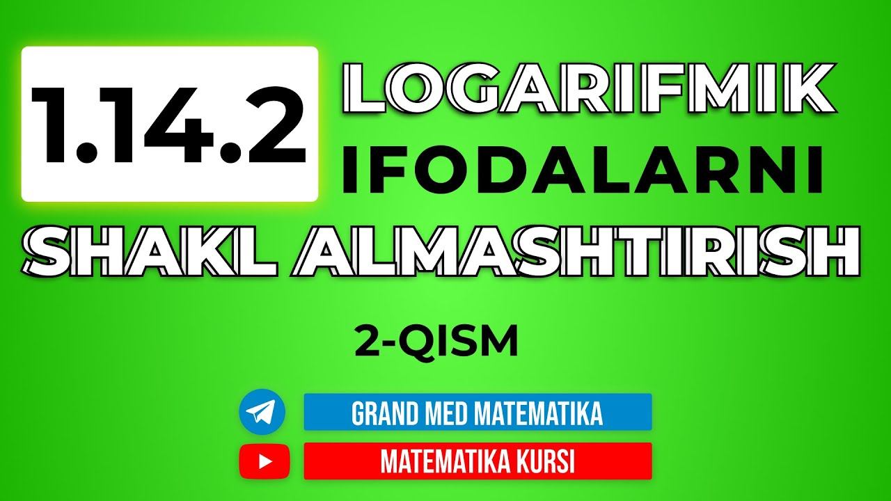 68-dars  1.14.2 LOGARIFMIK IFODALARNI SHAKL ALMASHTIRISH 2-QISM