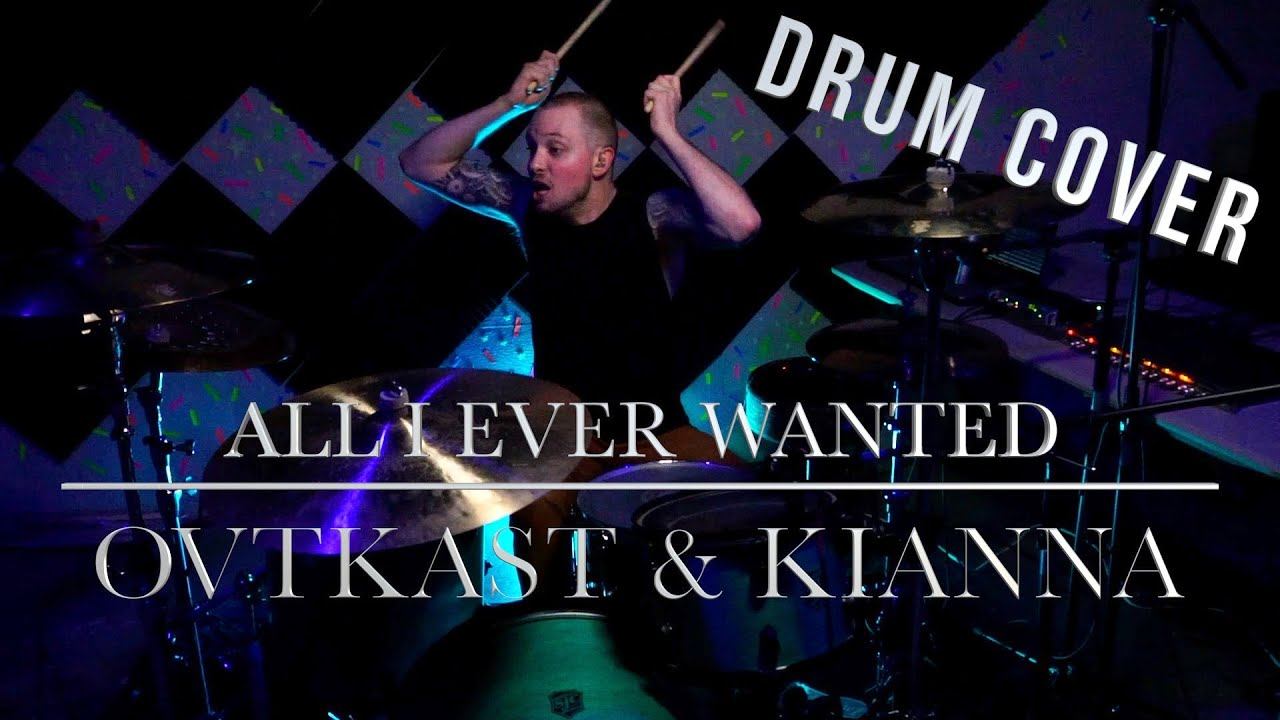OVTKAST & Kianna - All I Ever Wanted | DRUM COVER смотреть онлайн
