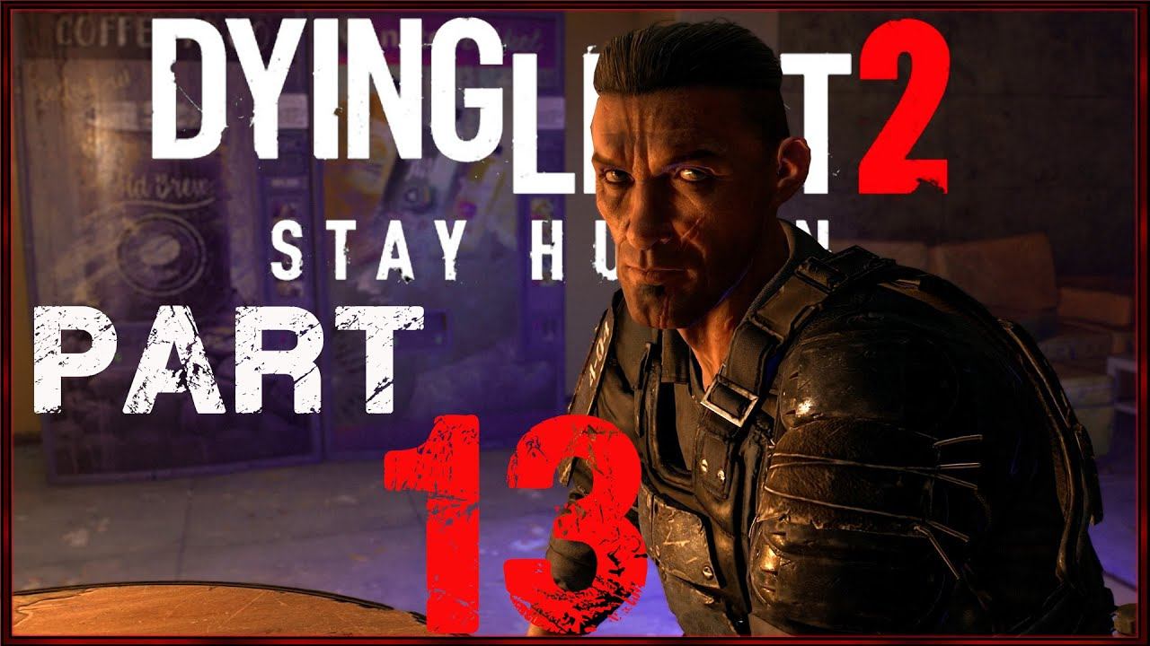 DYING LIGHT 2 Walkthrough Part 13 PC смотреть онлайн