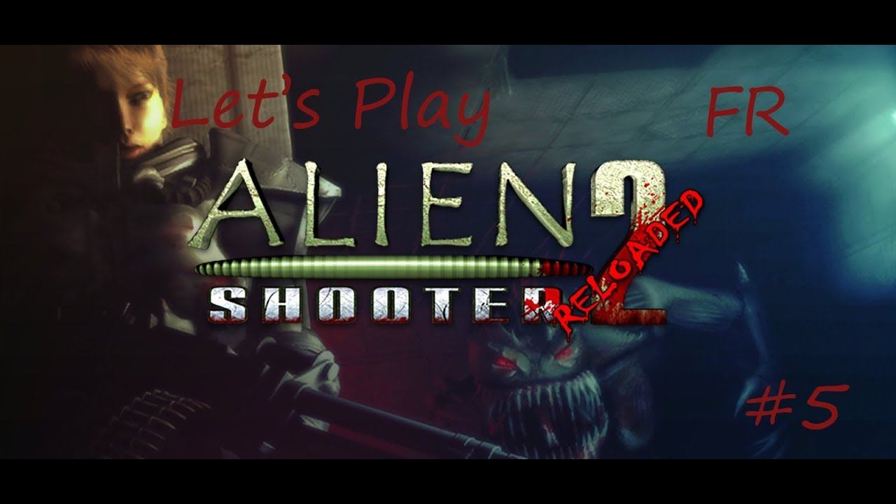 Alien Shooter 2: reloaded - let's Play 5 [FR] смотреть онлайн