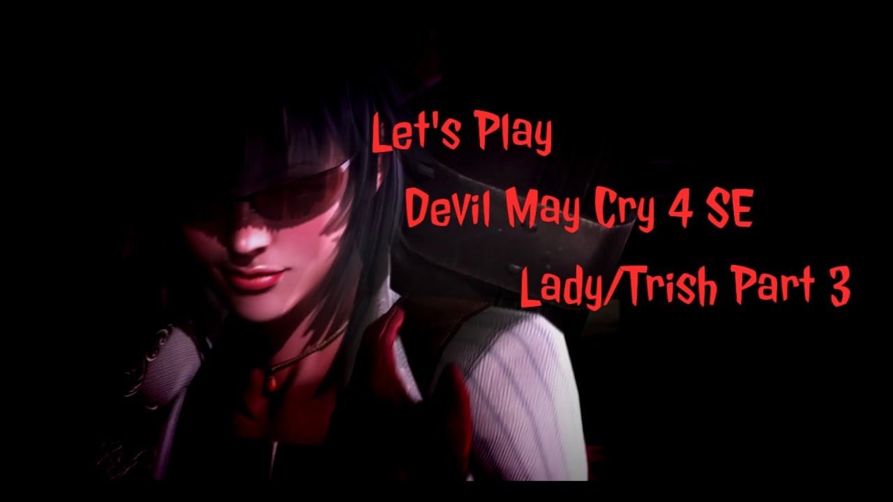 Let's Play Devil May Cry 4 SE Lady/Trish Part 3 смотреть онлайн