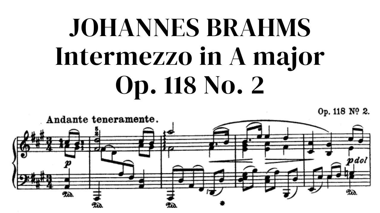 Johannes Brahms: Intermezzo in A major, Op. 118 No. 2 with sheet music смотреть онлайн