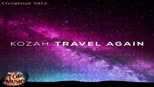 ЗАРУБЕЖНАЯ МУЗЫКА 2024 | Kozah - Travel Again | НОВИНКИ МУЗЫКИ 2024 | Electronic Music смотреть онлайн