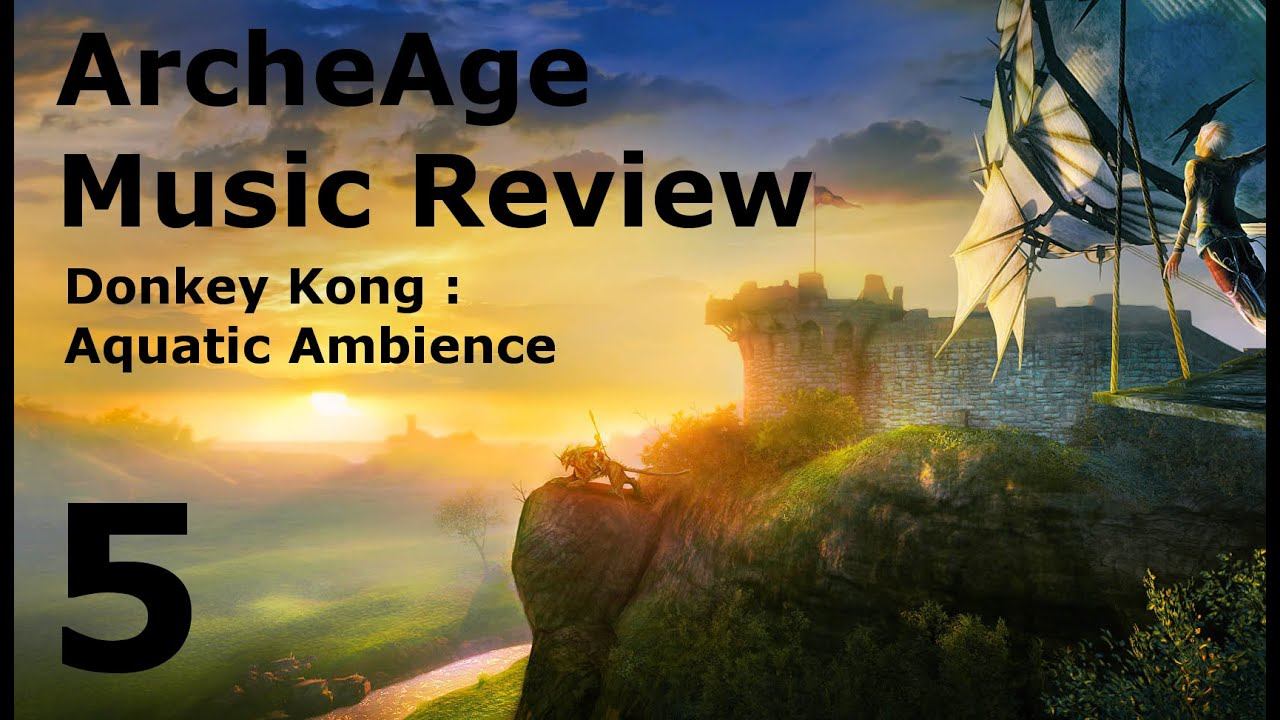 ArcheAge | Donkey Kong : Aquatic Ambience смотреть онлайн