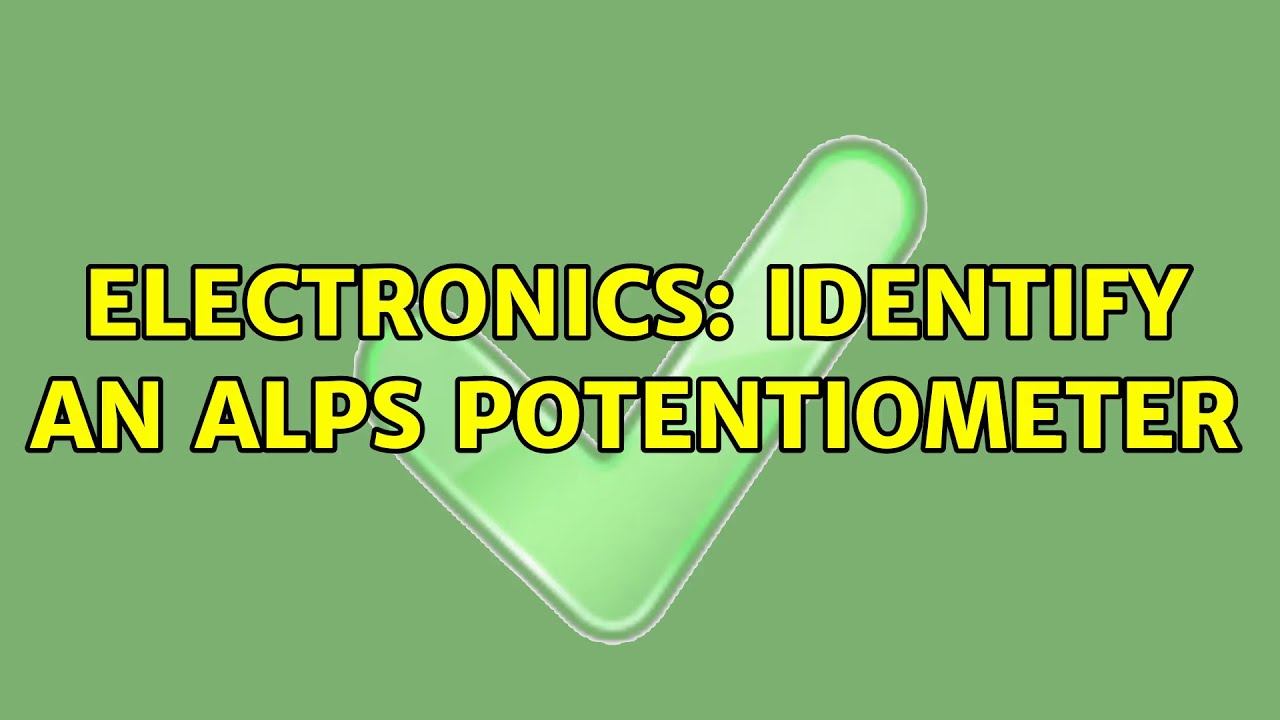 Electronics: Identify an ALPS potentiometer смотреть онлайн