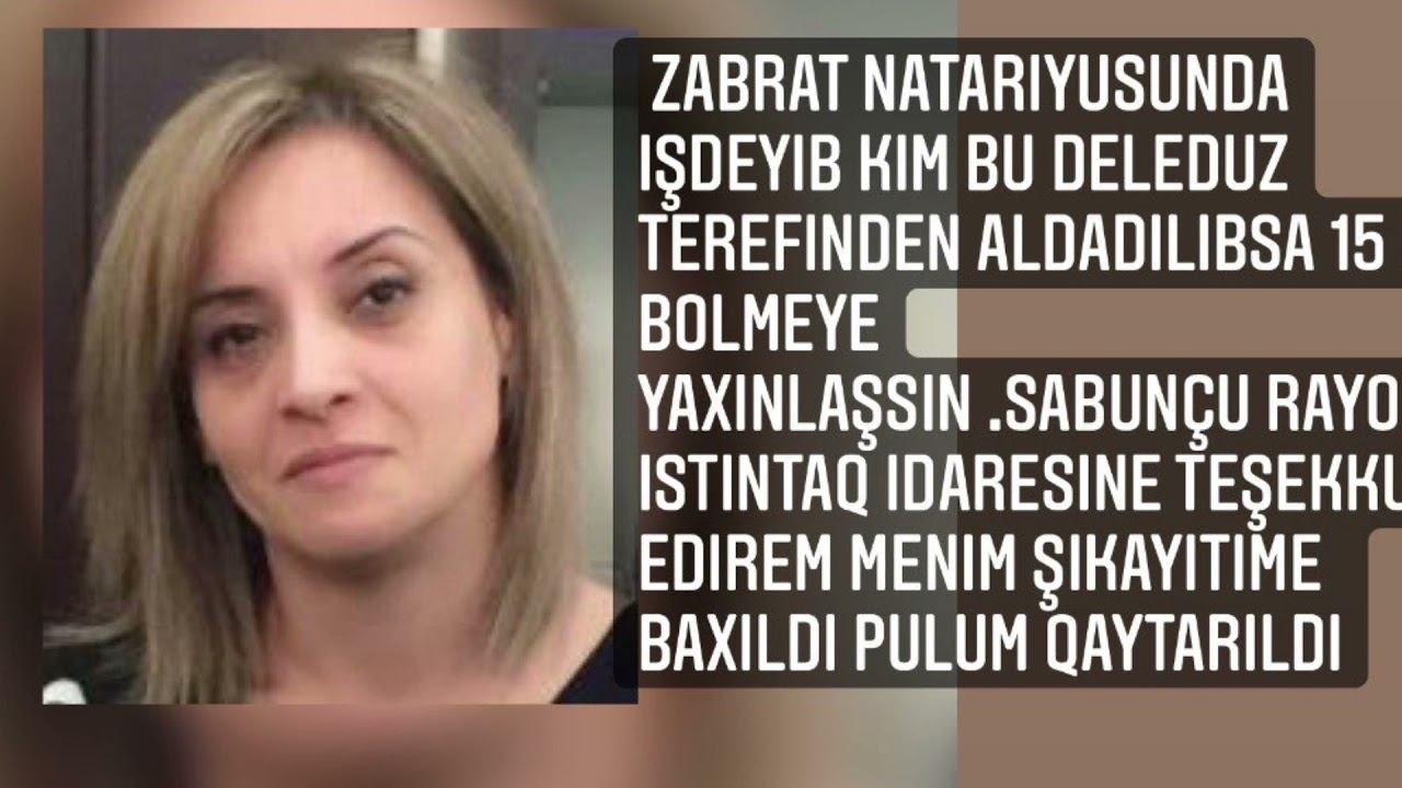 ZABRAT Natarıyusunda ışdeyıb Kım Bu Deleduz Terefınden Aldadılıbsa 15 Cı Bolmeye Yaxınlaşsın