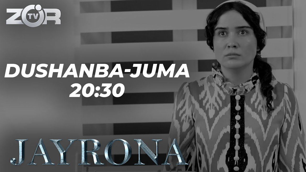 Dushanba-Juma “ZO’R TV” telekanalida "JAYRONA" serialini soat 20:30 da tomosha qiling! смотреть онлайн