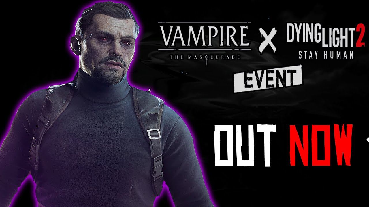 Dying Light 2 Vampire The Masquerade Event (out now) смотреть онлайн