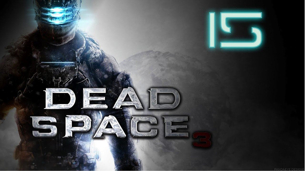 Прохождение Dead Space 3 (Глава 11 и 12) смотреть онлайн